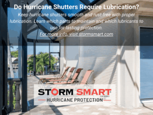 Do Hurricane Shutters Require Lubrication