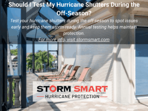 Should I Test My Hurricane Shutters During the Off-Season